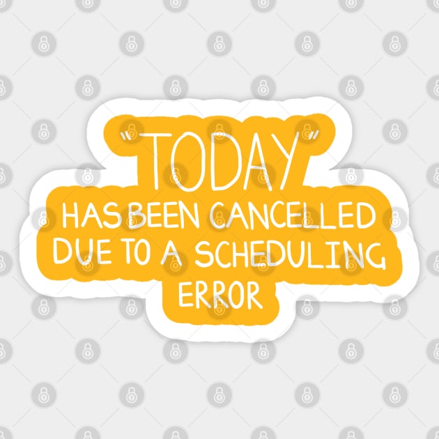 Today Is Cancelled! Sticker by DamageTwig